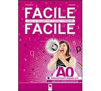 Facile facile. Libro di italiano per studenti stranieri. A0 livello principianti assoluti