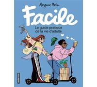 Facile Le guide pratique de la vie d'adulte - Margaux Motin - Casterman - broché - Roman graphique