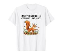 Facilement distrait par Les écureuils et Les Plantes T-Shirt