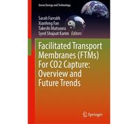 Facilitated Transport Membranes (Ftms) For Co2 Capture: Overview And Future Trends