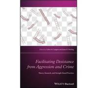 Facilitating Desistance from Aggression and Crime Facilitating Desistance from Aggression and Crime (Auteur)