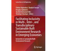 Facilitating Inclusivity in Multi-, Inter-, and Transdisciplinary Sustainable Built Environment Research in Emerging Economies: Inclusivity in Sustainable Built Environment Research