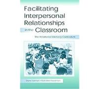 Facilitating Interpersonal Relationships in the Classroom Diane Salmon, Ruth Freedman (Auteur)