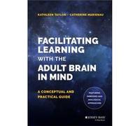 Facilitating Learning with the Adult Brain in Mind by Catherine DePaul University Marienau Kathleen Taylor, Catherine Marienau (Auteur)