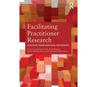 Facilitating Practitioner Research - [Version Originale] Susan Groundwater - Smith, Nicole Mockler, Jane Mitchell, Petra Ponte (Auteur)