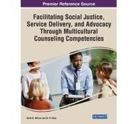 Facilitating Social Justice, Service Delivery, And Advocacy Through Multicultural Counseling Competencies