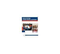 Facilitating Team-Based Learning