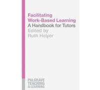 Facilitating Work-Based Learning (Palgrave Teaching and Learning) - [Version Originale] Inconnu (Auteur)