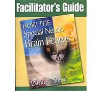 Facilitator's Guide to How the Special Needs Brain Learns David Sousa (Auteur)