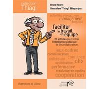 Faciliter le travail en équipe 21 activités pour libérer l'intelligence collective de vos collaborateurs - Bruno Hourst - Mieux Apprendre Eds Du - broché - Guide