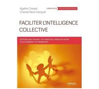 Agathe Crespel & Chantal Nève Hanquet – Faciliter l'intelligence collective – 35 fiches pour innover