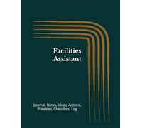 Facilities Assistant: Journal, Notes, Ideas, Actions, Priorities, Checklists, Log | Tool for Daily Goal Setting Tracker | Time Management | Performance Reviews | Project Office Book Gifts for Meetings