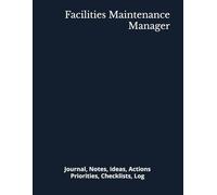Facilities Maintenance Manager: Journal, Notes, Ideas, Actions, Priorities, Checklists, Log | Tool for Daily Goal Setting Tracker | Time Management | ... | Project Office Book Gifts for Meetings