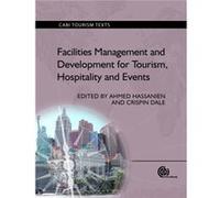 Facilities Management and Development for Tourism Hospitality and Events Ahmed Hassanien, Crispin Dale, Michael Conlin, Sonia Gupta (Auteur)
