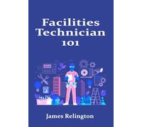 Facilities Technician 101: Entry-Level Building Maintenance to Career Growth