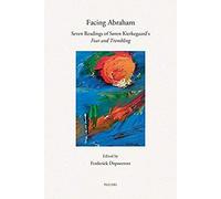 Facing Abraham: Seven Readings Of Soren Kierkegaard's 'fear And Trembling