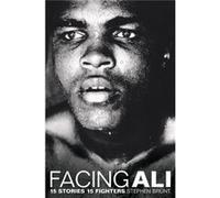 Facing Ali Stephen Brunt, (Auteur)