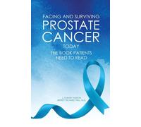 Facing And Surviving Prostate Cancer Today
