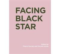 Facing Black Star - Vincent Lavoie - MIT Press Ltd - Livre en Anglais - Hardback Vincent LavoieVincent Lavoie (Auteur)
