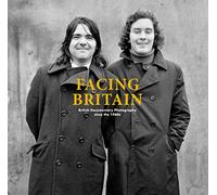 Facing Britain British Documentary Photography since the 1960´s