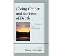 Facing Cancer and the Fear of Death Norman Straker (Auteur)