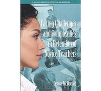 Facing Challenges and Complexities in Retention of Novice Teachers - [Version Originale] Inconnu (Auteur)