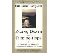 Facing Death and Finding Hope Christine Longaker (Auteur)