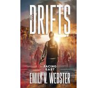Facing East (The Drifts, #5): A Post-Apocalyptic EMP Survival Story