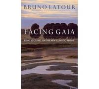 Facing Gaia by Latour & Bruno Ecoles des mines & Paris & France Bruno Latour, (Auteur)