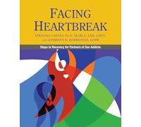 Facing Heartbreak: Steps to Recovery for Partners of Sex Addicts