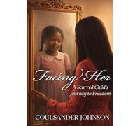 Facing Her: A Sacred Child's Journey To Freedom