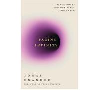 Facing Infinity Black Holes and Our Place on Earth - Jonas Enander - Atlantic Books - ebook (ePub) - Livre