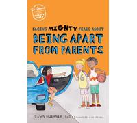 Facing Mighty Fears About Being Apart From Parents