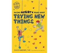 Facing Mighty Fears About Trying New Things by Huebner & Dawn & PhD Huebner Dawn PhD (Auteur)