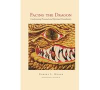 Facing the Dragon: Confronting Personal and Spiritual Grandiosity