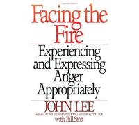Facing the Fire: Experiencing and Expressing Anger Appropriately