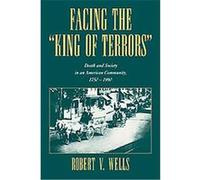 Facing the "King of Terrors" Robert V. Wells (Auteur)