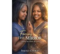 Facing The Mirror: A Journey into Favor & Grace