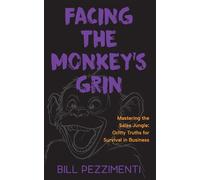 Facing the Monkey's Grin: Mastering the Sales Jungle Gritty Truths for Survival in Business - Bill Pezzimenti - Contempo Publishing - ebook (ePub) - Livre