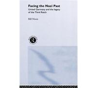 Facing the Nazi Past by Bill Niven Niven, William John, Niven, Bill, Niven Bill (Auteur)