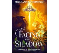 Facing the Shadow: Chronicles of the Guarded Realm: The Shadow Wars Book 2