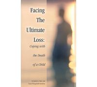 Facing the Ultimate Loss: Coping with the Death of a Child by Robert J. Marx (2003-12-20)