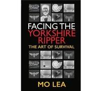 Facing the Yorkshire Ripper by Mo Lea Mo Lea (Auteur)