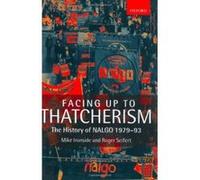 Facing Up To Thatcherism: The History Of Nalgo 1979-93: The History Of Nalgo 1979-1993