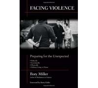 [Facing Violence: Preparing for the Unexpected] [By: Rory Miller] [May, 2011]