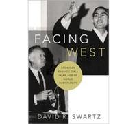 Facing West - David R. Swartz - Oxford University Press - Livre en Anglais - Hardback David R. SwartzDavid R. Swartz (Auteur)