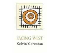Facing West - [Livre en VO] Kelvin Corcoran (Auteur)