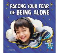 Facing Your Fear Of Being Alone
