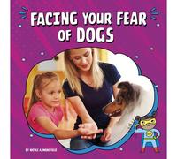 Facing Your Fear Of Dogs