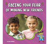 Facing Your Fear Of Making New Friends